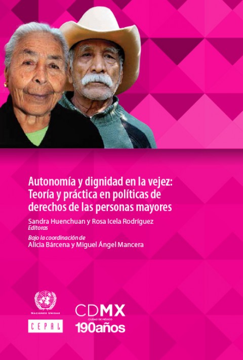 Autonomía y dignidad en la vejez: Teoría y práctica en políticas de derechos de las personas mayores